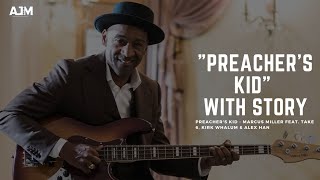 Preacher&#39;s Kid - Marcus Miller feat. Take 6, Kirk Whalum &amp; Alex Han (Story Included)