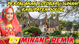 Dj minang viral/Bakasiek mato urang mamandang/perjalanan kotosani kab solok