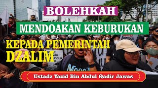 Is it permissible to pray for the evil of an oppressive government? Ustadz Yazid Bin Abdul Qadir ...
