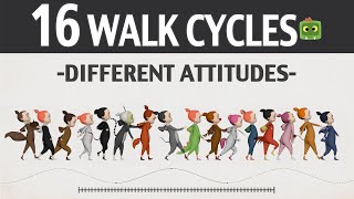 16 WALK CYCLES - DIFFERENT ATTITUDES