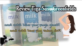 Review Tiga Susu Greenfields