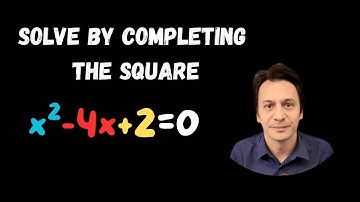 Solving Quadratic Equations by Completing the Square