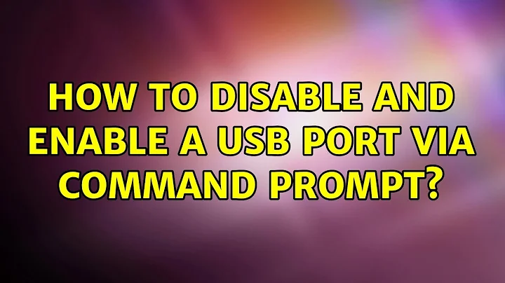 How to disable and enable a USB port via command prompt?