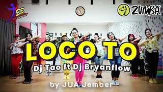 LOCO TO  REMIX - Dj Tao ft Dj Bryanflow / Zumba / Choreo by Zin JUA_Jember