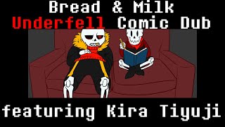 Bread & Milk (Underfell Comic Dub) (ft. Kira Tiyuji)