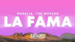ROSALÍA, The Weeknd - LA FAMA (Letra)