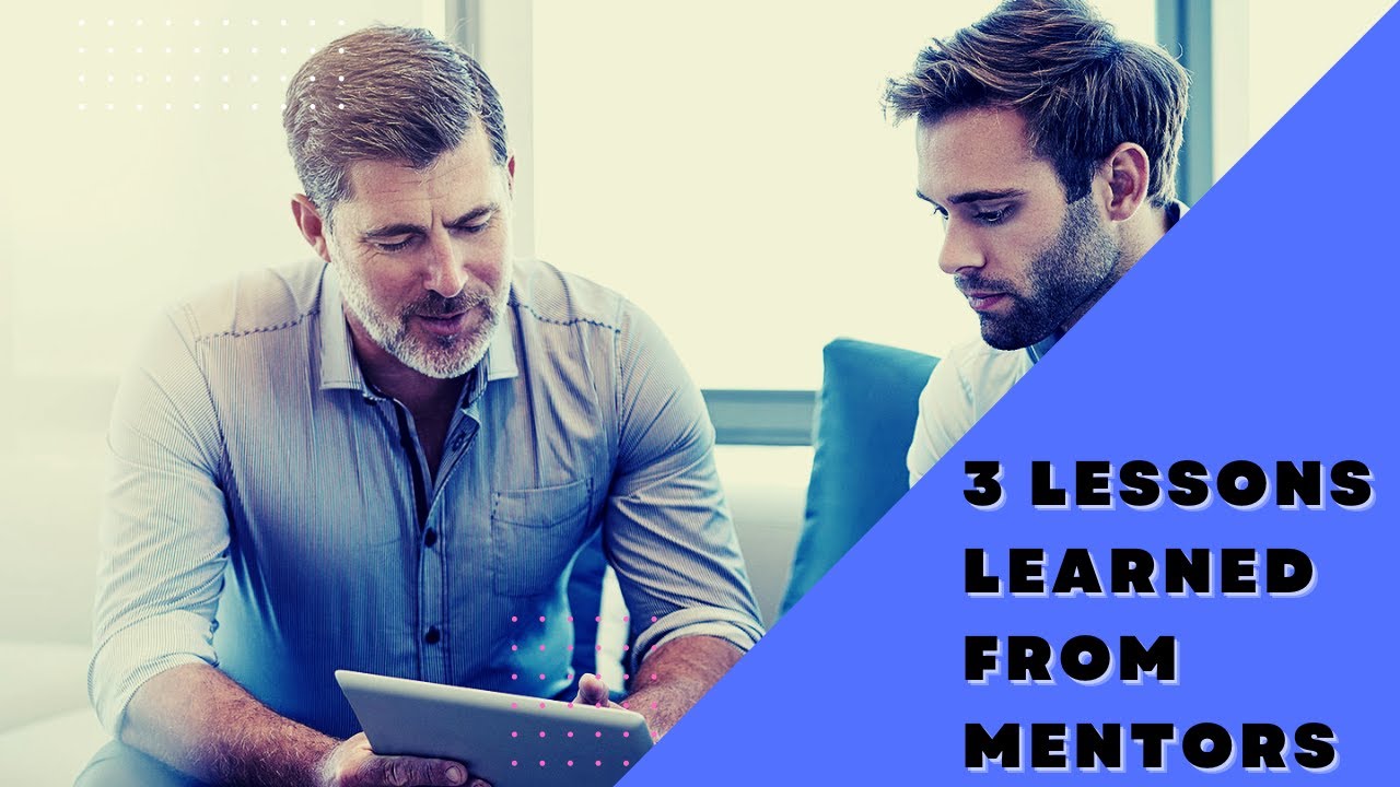 3 Lessons Learned from Mentors - YouTube