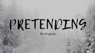 Pretending - Alec Benjamin (Lyrics video)