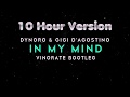 Dynoro & Gigi D’Agostino - In My Mind | 10 HOUR VERSION