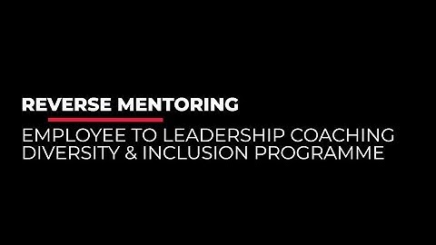 Reverse Mentoring – Employee to Leadership Coaching