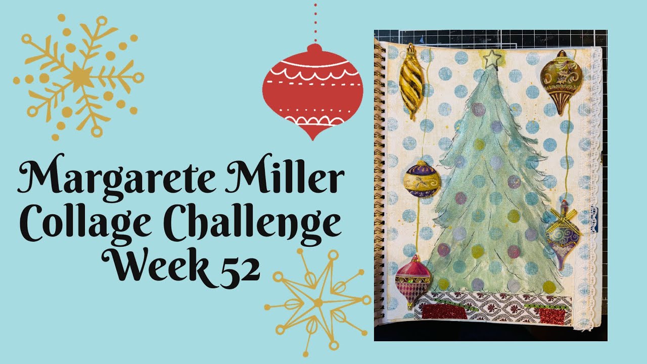 #2024cw52 Margarete Miller Collage Challenge Week 52 & Final Flip ...