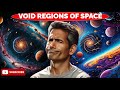 Exploring the Mysterious Void Regions of Space @aboutunivese
