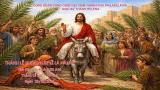 Trực tuyến Thánh Lễ Chúa Nhật Lễ Lá - Năm A