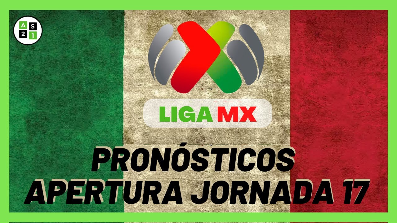 Pronósticos Liga Mx APERTURA Jornada 17 Liga Mexicana 2023 YouTube
