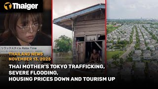 Thailand News Thai Mothers Tokyo Trafficking, Severe Flooding, Housing Prices Down And Tourism Up
