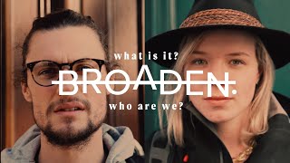 BROADEN: What's it all about? by Broaden 2,077 views 4 years ago 3 minutes, 23 seconds