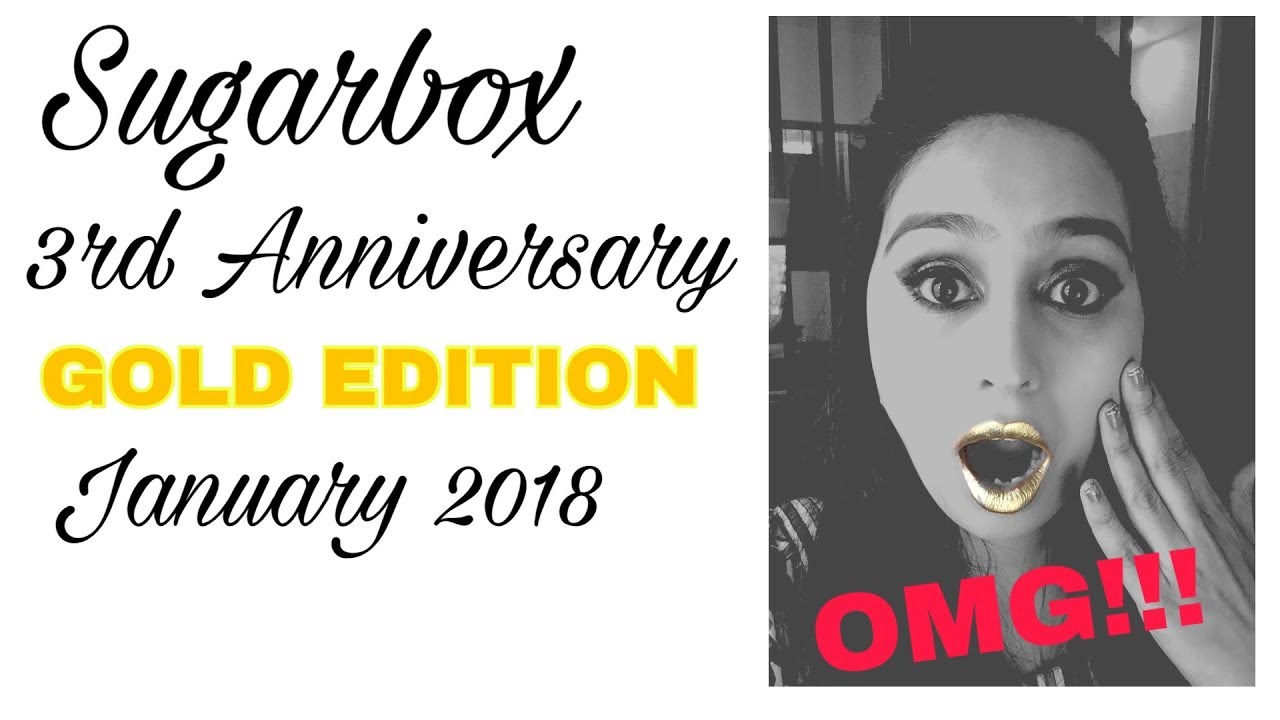 SUGARBOX | JANUARY 2018 | 3rd ANNIVERSARY EDITION | NEW UNBOXING | GOLD EDITION | HONEST REVIEW