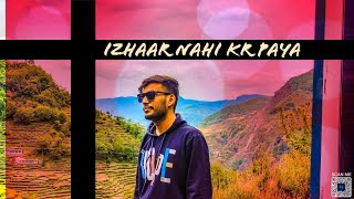 Izhaar Nahi Kar Paya by Yash Joshi