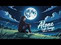 Alone Lofi Songs (Slowed + Reverb) 💔 | Sad Hindi Songs | Emotional Mashup Song | Mind Fresh Lofi Mix