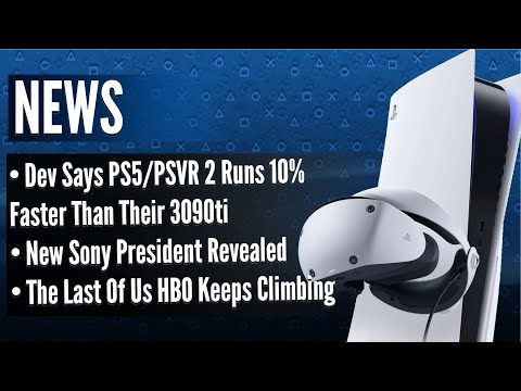 Dev Says PS5/PSVR2 Runs 10% Faster Than Their 3090ti, New Sony President Revealed, The Last Of Us