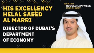 Binance Blockchain Week - Keynote Speaker - His Excellency Helal Saeed Al Marri