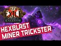 HEXBLAST MINER TRICKSTER Build Guide [POE 3.25]