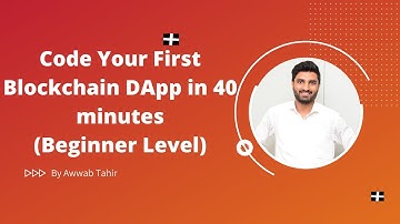Code Your First Blockchain DApp in 40 minutes | Beginner Level