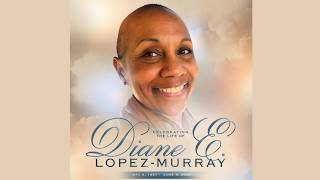 Celebration of Life for Diane E. Lopez-Murray
