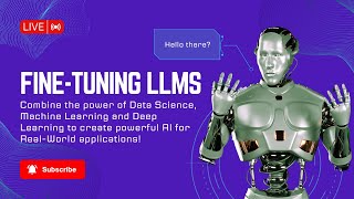Fine-Tuning LLMs | Live | Tutorial |  Machine Learning | Deep Learning | Data Science | AI