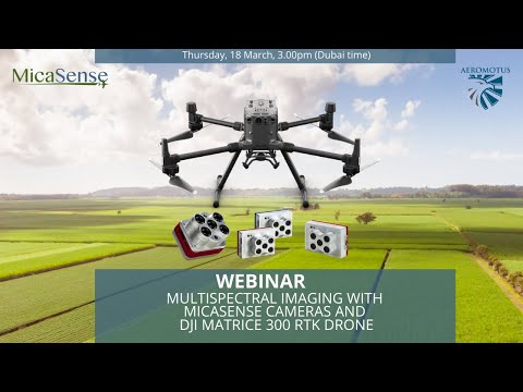 Webinar Recording | Aeromotus- DJI Enterprise and Micasense