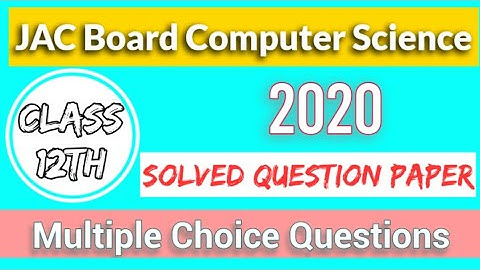 jac board class 12 computer science question paper 2020 | class 12 computer science mcq | cms mcq