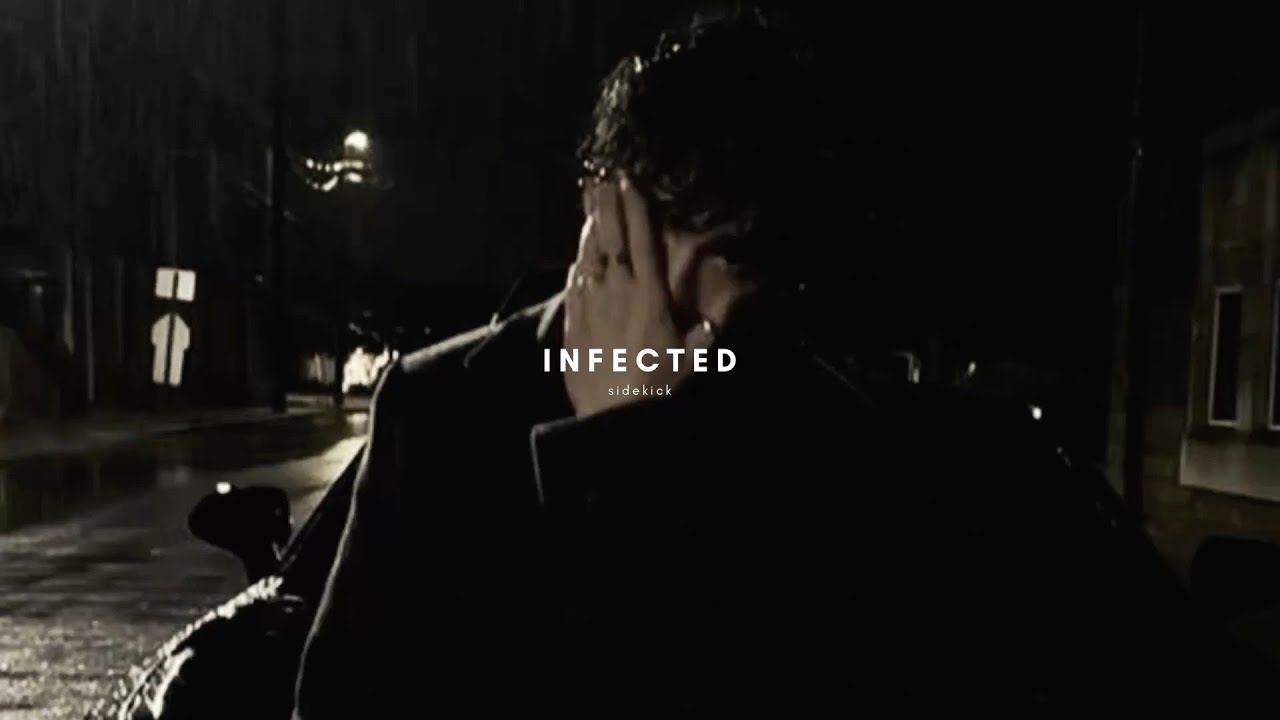 Infected - sidekick [overlapped + slowed down] - YouTube