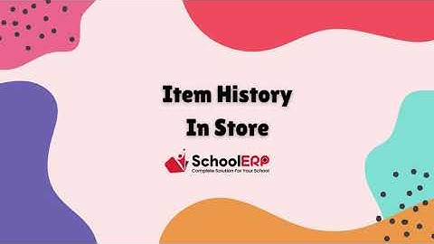 "Track Item History in School ERP India  Software | India Edition"