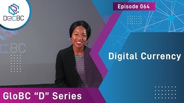 GloBC -- Episode 064 -- Digital Currency: Glossaries in Blockchain