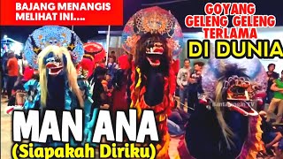 SAAT LAGU MAN ANA DI NYANYIKAN SEMUA BARONGAN BERGOYANG GELENG GELENG JARANAN TURONGGO MAYANG DJAMBE