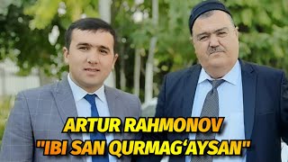 ARTUR RAHMANOV. IBI SAN QURMAĞAYSAN.