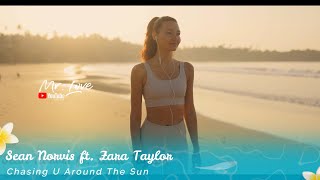 Sean Norvis ft. Zara Taylor - Chasing U Around The Sun
