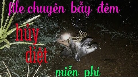 Tiếng chim bẫy  đêm chuyên trị cuốc (file hủy diệt)