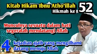 Gus Qoyyum:Ngaji Hikam Ibnu Atho'illah:Hikmah 52,Muncul sesuatu dalam hati segera mendatangi Allah
