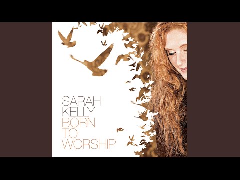 Sarah Kelly — Born to Worship