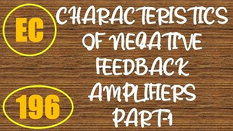 ElexCkts | Lecture-196 | Characteristics of Negative Feedback Amplifiers Part-1