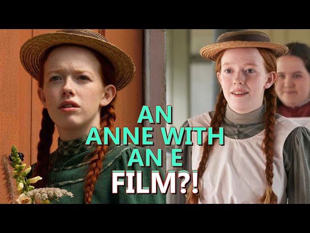WILL THERE BE AN ANNE WITH AN E FILM MY THOUGHTS ON THE RUMOUR YouTube