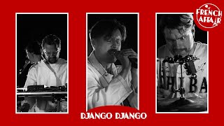 Django Django - Slipstream x French Affair ∣ Live Me If You Can