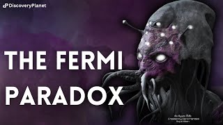 The Fermi Paradox  |  mini-documentary  |  DiscoveryPlanet