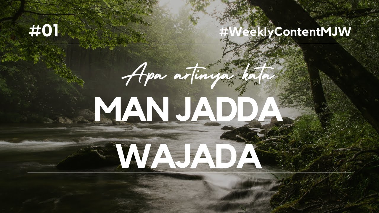 APA ARTINYA KATA MAN JADDA WAJADA YouTube apa-artinya-kata-man-jadda-wajada-youtube