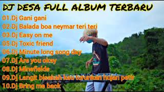 DJ DESA FULL ALBUM TERBARU||DJ GANI GANI