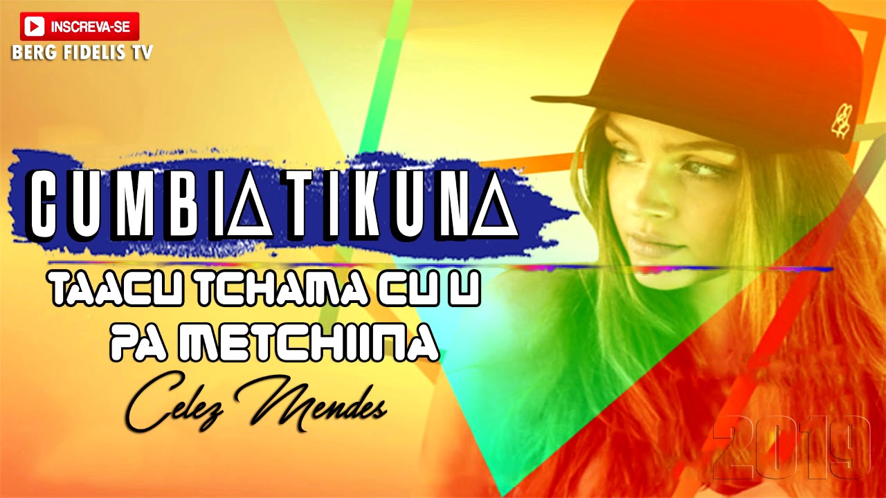 CUMBIA TIKUNA - TAACÜ TCHAMA CU Ü PA ME'TCHIINA CELEZ MENDES