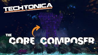 Techtonica's Newest Machine, The Core Composer