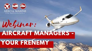 Webinar: Aircraft Managers - Your Frenemy [2020]
