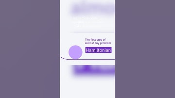 Hamiltonian: The first step in almost any problem.